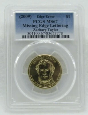 2009 US Dollar Zachary Taylor PCGS MS 67 Edge Error Missing Edge Lettering  - Image 1 of 2