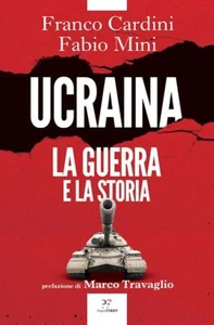UCRAINA. LA GUERRA E LA STORIA - CARDINI FRANCO, MINI FABIO - PAPERFIRST