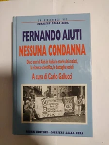 NESSUNA CONDANNA FERNANDO AIUTI FABBRI EDITORI CORRIERE DELLA SERA - Foto 1 di 2