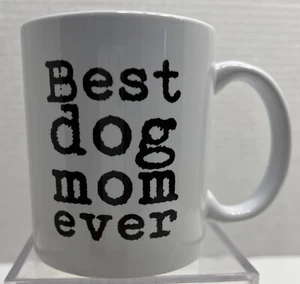 Taza de café 11 oz "Best Dog Mom Ever" blanca con escritura negra NUEVA - Imagen 1 de 7