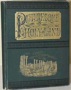 G H Ingraham / PICTURESQUE HOLY LAND ITS PEOPLE AND HISTORY WITH SCENES #281138 - Picture 1 of 2