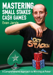 Evan Jarvis Mastering Small Stakes Cash Games (Paperback)