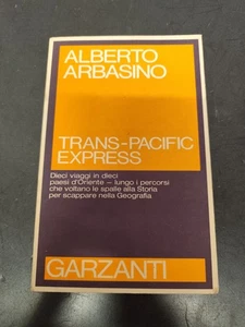LIBRO TRANS PACIFIC EXPRESS ALBERTO ARBASINO GARZANTI 1981 - Foto 1 di 2