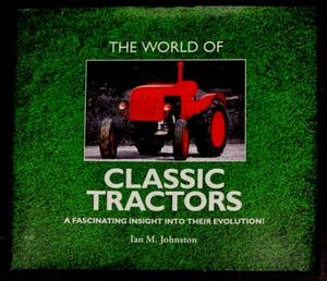 The World of Classic Tractors by Ian M Johnston - 2015 Hardcover - Picture 1 of 8