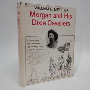 Morgan And His Dixie Cavaliers~Metzler~Civil War - Picture 1 of 1