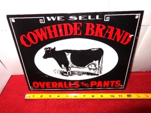 12 x 9 in COWHIDE BRAND OVERALLS & PANTS ADV. SIGN HEAVY DIE CUT METAL # S 165 - Picture 1 of 7