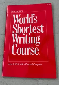 Ron Bauer WORLD'S SHORTEST WRITING COURSE How to Write w Personal Computer 1986 - Picture 1 of 8