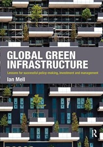 Global Green Infrastructure: Lessons for succes, Mell..