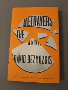 The Betrayers: A Novel by Bezmozgis, David - Picture 1 of 2