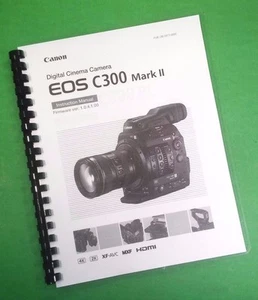 Owners Manual for Canon EOS C300 Mark II Video Camera 221 Pages W/Clear Covers - Picture 1 of 1
