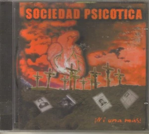 SOCIEDAD PSICOTICA - !Ni Una Mas¡ ( Hardcore Punk Mexicano ) CD Mexican Edition - Picture 1 of 1