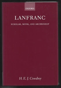 LANFRANC . SCHOLARENMÖNCH UND ERZBISCHOF. COWDREY . 2003 - Bild 1 von 1