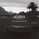 Destroyer Five Spanish Songs (CD) EP