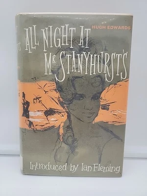 Hugh Edwards All Night at Mr. Stanyhurst's 1st Edition USA HB DJ Ian Fleming - Image 1 of 4