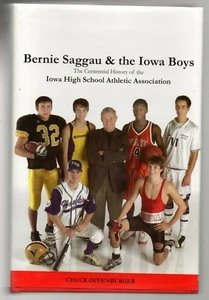 Bernie Saggau & the Iowa Boys 2005 HC Book Chuck Offenburger Sports History - Picture 1 of 6