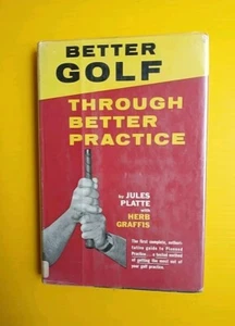 Better Golf Through Better Practice, Jules Platte with Herb Graffis - 1958 DJ - Picture 1 of 11