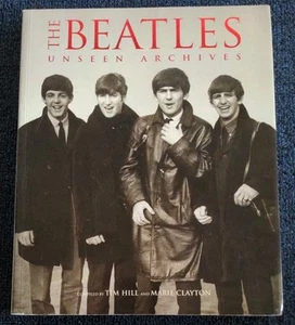 The Beatles Unseen Archives Hardcover 2003 Hill & Clayton 600 Fabulous Photos - Picture 1 of 2