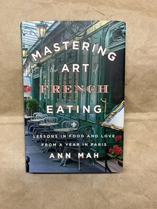 Mastering The Art Of French Eating By Ann Mah Signed 2013 First, First - Imagen 1 de 4