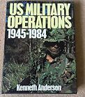 United States Military Operations, 1945-84 (A Bison Book), Anderson, Kenneth, Us