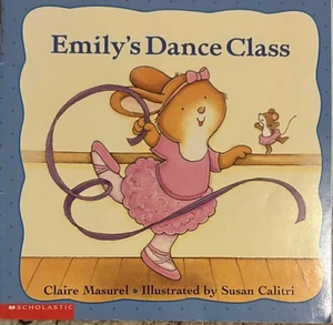 Emily's Dance Class by Masurel, Claire Scholastic Books - Picture 1 of 2