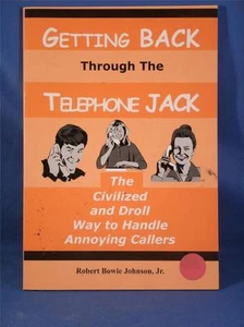 Getting Back Through The Telephone Jack, Humorous Handling of Annoying Callers - Foto 1 di 1