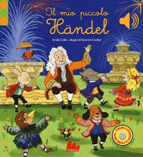 IL MIO PICCOLO HANDEL. LIBRO SONORO. EDIZ. A COLORI - COLLET EMILIE - Gallucci