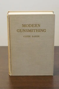 Modern Gunsmithing by Clyde Baker, A Manual of Firearms Design, HC 1959 - Picture 1 of 7