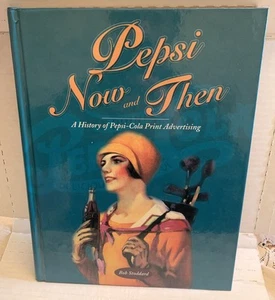 Pepsi Now and Then: A History of Pepsi-Cola Print Advertising by Bob Stoddard - Picture 1 of 8