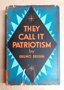 They Call It Patriotism, Bruno Brehm, Hardcover, Little, Brown & Co 1932 - Picture 1 of 11
