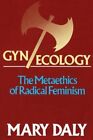 Gyn Ecology The Metaethics Of Radical Feminism By Mary Daly   Hardcover Mint