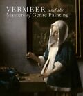 Vermeer And The Masters Of Genre Painting by Eddy Schavemaker