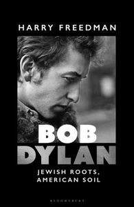 Bob Dylan: Jewish Roots, American Soil by Harry Freedman - Picture 1 of 1