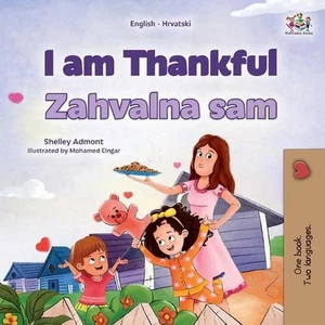 I am Thankful (English Croatian Bilingual Children's Book) by Shelley Admont Pap - Picture 1 of 1