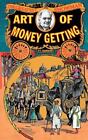 Art of Money-Getting by Barnum, Phineas (P ). T.
