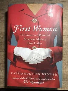 First Women : The Grace and Power of America's Modern First Ladies by Kate... - Imagen 1 de 4