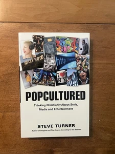 Popcultured: Thinking Christianly About Style, Media and Entertainment by Turner - Picture 1 of 2