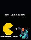 NERO LOVES PACMAN: LO, VICTORY AT I C SPACEGAM. DOBRIN 9781691696109 New<|