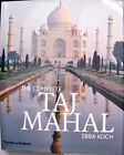 Complete Taj Mahal: And the Riverfront Gardens of Agra Koch, Ebba:
