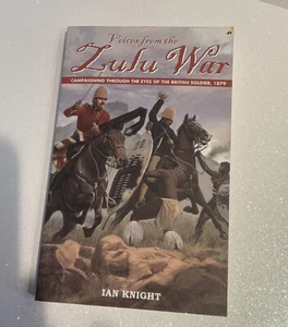 Voices from the Zulu War by Ian Knight Paperback Book . - Picture 1 of 9
