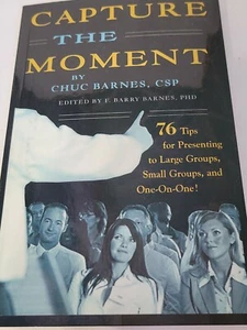 Capture the Moment by Barnes, Chuc - Public Speaking 76 tips for presenting  - Bild 1 von 3