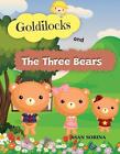 Goldilocks and the Three Bears, The story of the Three Bears by Asan Sorina Pape
