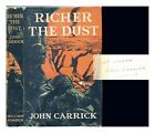 CARRICK, JOHN (1912-) Richer the dust 1962 First Edition Hardcover