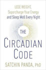 The Circadian Code: Lose weight, supercharge your energy and sleep well every
