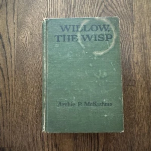 Willow, the Wisp Archie P. McKishnie 1918 HC Vintage Book Antique Fantasy - Picture 1 of 13