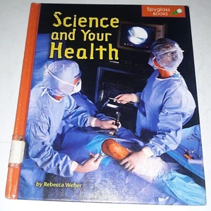 Science and Your Health by Rebecca Weber Spyglass Books Ex-Library - Picture 1 of 5