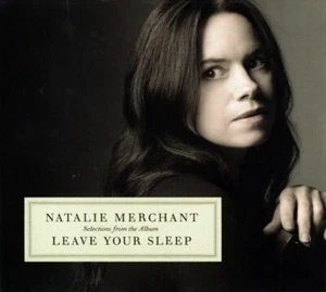 Natalie Merchant - (Selections From The Album) Leave Your Sleep (CD) - Picture 1 of 2