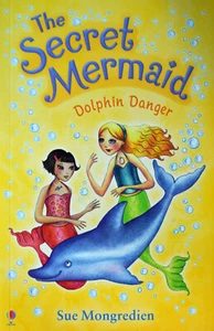 Brand New The Secret Mermaid: Dolphin Danger by Sue Mongredien - Picture 1 of 1