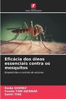 Eficcia dos leos essenciais contra os mosquitos by Radja Guenez Paperback Book