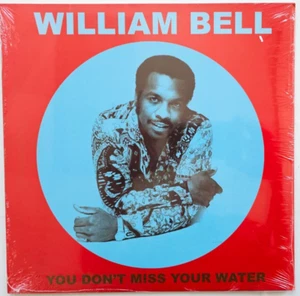 William Bell – You Don't Miss Your Water 2019 LP Album vinyl record MINT - Picture 1 of 11