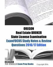 OREGON Real Estate BROKER State License Examination ExamFOCUS Study Notes & Revi